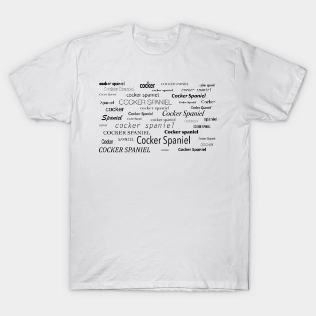 Cocker Spaniel Word Cloud T-Shirt by Tillowin